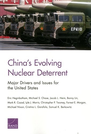 Heginbotham, Eric / Garafola, Cristina L et al. China's Evolving Nuclear Deterrent - Major Drivers and Issues for the United States. RAND Corporation, 2017.