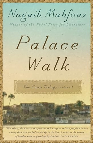 Mahfouz, Naguib. Palace Walk - The Cairo Trilogy, Volume 1. Random House, 2011.