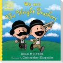We Are the Wright Brothers
