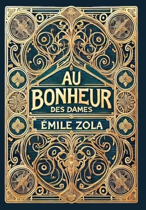 Zola, Émile. Au Bonheur des Dames - The Ladies' Paradise (Collector's Edition) (Laminated Hardback with Jacket). Revive AI Ltd., 2025.