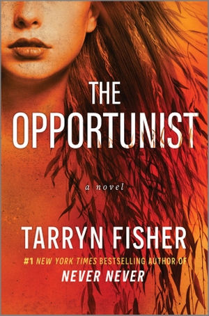 Fisher, Tarryn. The Opportunist - An Unconventional, Second Chance Love Story. Mira Books, 2025.