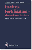 In-vitro-Fertilisation ¿ ein umstrittenes Experiment
