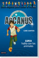 Arcanus. Luka habla con los animales