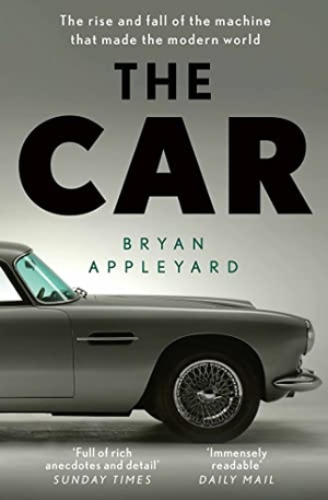 Appleyard, Bryan. The Car - The rise and fall of the machine that made the modern world. Orion Publishing Co, 2023.