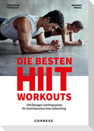 Die besten HIIT Workouts. 100 Übungen und Programme für hochintensives Intervalltraining.