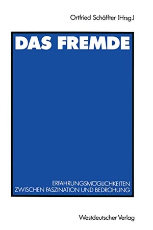 Schäffter, Ortfried (Hrsg.). Das Fremde - Erfahrungsmöglichkeiten zwischen Faszination und Bedrohung. VS Verlag für Sozialwissenschaften, 1991.