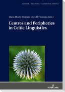 Centres and Peripheries in Celtic Linguistics