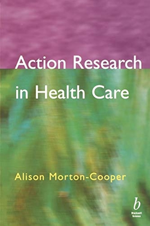 Morton-Cooper. Action Research Health Care. John Wiley & Sons, 2000.