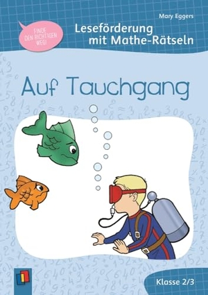 Eggers, Mary. Auf Tauchgang - Leseförderung mit Mathe-Rätseln für Klasse 2/3. Verlag an der Ruhr GmbH, 2026.