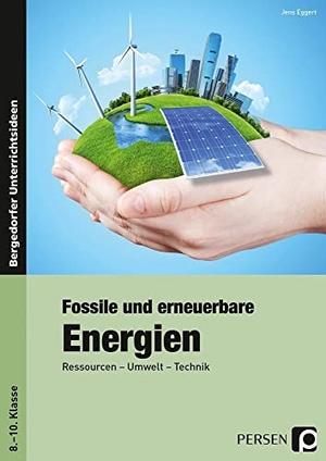 Eggert, Jens. Fossile und erneuerbare Energien - Ressourcen - Umwelt - Technik. (8. bis 10. Klasse). Persen Verlag i.d. AAP, 2014.