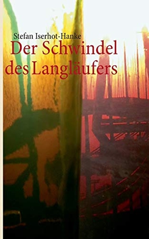 Iserhot-Hanke, Stefan. Der Schwindel des Langläufers. Books on Demand, 2014.