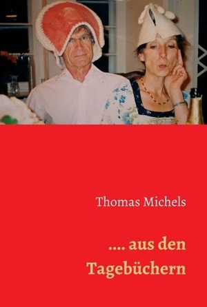 Michels, Thomas. ... aus den Tagebüchern. tredition, 2016.