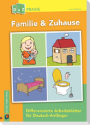 Familie & Zuhause - Differenzierte Arbeitsblätter für Deutsch-Anfänger