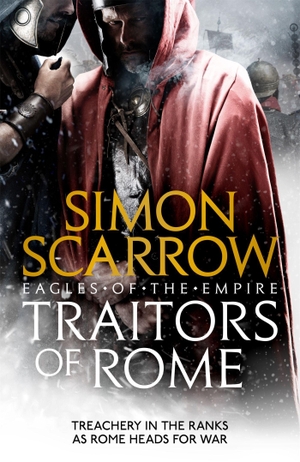 Scarrow, Simon. Traitors of Rome - Eagles of the Empire 18. Headline, 2020.