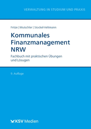 Fritze, Christian / Mutschler, Klaus et al. Kommunales Finanzmanagement NRW - Fachbuch mit praktischen Übungen und Lösungen. Kommunal-u.Schul-Verlag, 2023.