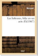 Les Lutteuses, Folie En Un Acte