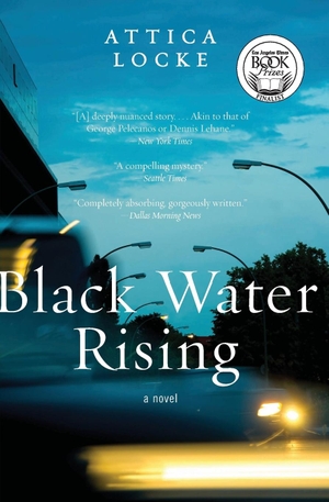 Locke, Attica. Black Water Rising (Harper Perennial). Amistad Press, 2010.