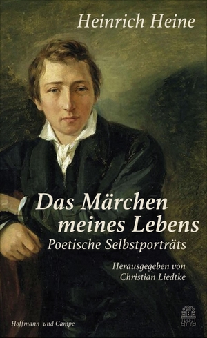 Heine, Heinrich. "Das Märchen meines Lebens" - Poetische Selbstporträts. Hoffmann und Campe Verlag, 2020.