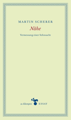 Scherer, Martin. Nähe - Vermessung einer Sehnsucht. Klampen, Dietrich zu, 2026.