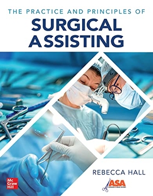 Hall, Rebecca. The Practice and Principles of Surgical Assisting. McGraw-Hill Education, 2025.