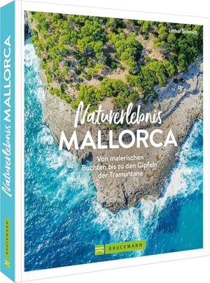 Schmidt, Lothar. Naturerlebnis Mallorca - Von malerischen Buchten bis zu den Gipfeln der Tramuntana. Bruckmann Verlag GmbH, 2026.