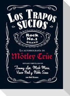 Mötley Crüe, los trapos sucios : confesiones del grupo de rock más infame del mundo