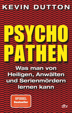Dutton, Kevin. Psychopathen - Was man von Heiligen, Anwälten und Serienmördern lernen kann. dtv Verlagsgesellschaft, 2014.