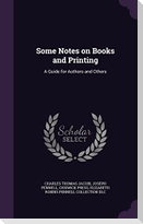Some Notes on Books and Printing: A Guide for Authors and Others