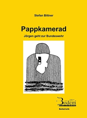 Bittner, Stefan. Pappkamerad - Jörgen geht zur Bundeswehr. Bodem Verlag, 2025.