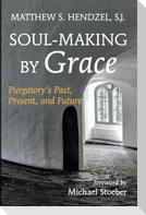 Soul-Making by Grace