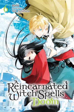 Yuzuhara, Tail. A Reincarnated Witch Spells Doom, Vol. 6 - Volume 6. Yen Press, 2025.