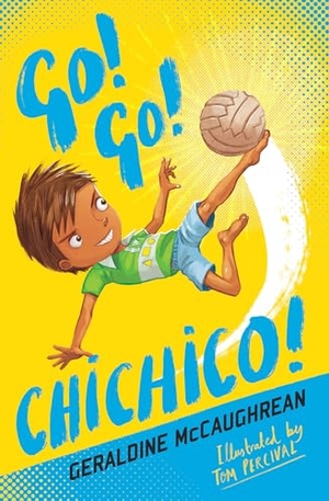McCaughrean, Geraldine. GO GO CHICHICO. Harper Collins Publishers - UK Wholesale Acct, 2019.