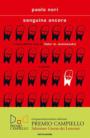 Nori, Paolo. Sanguina ancora. L'incredibile vita di Fëdor M. Dostojevskij. Mondadori, 2021.