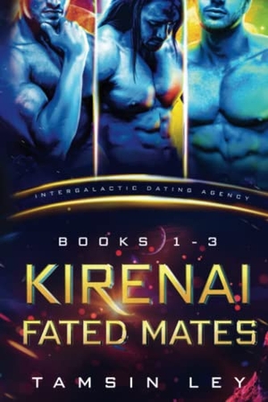 Ley, Tamsin. Kirenai Fated Mates - Intergalactic Dating Agency. Twin Leaf Press, 2021.