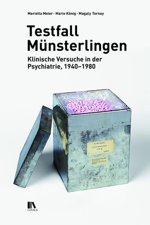 König, Mario / Meier, Marietta et al. Testfall Münsterlingen - Klinische Versuche in der Psychiatrie, 1940-1980. Chronos Verlag, 2019.