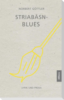 Striabäsn-Blues. Lyrik und Prosa