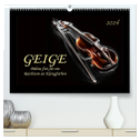 Geige - Bühne frei für ein Reichtum an Klangfarben (hochwertiger Premium Wandkalender 2024 DIN A2 quer), Kunstdruck in Hochglanz