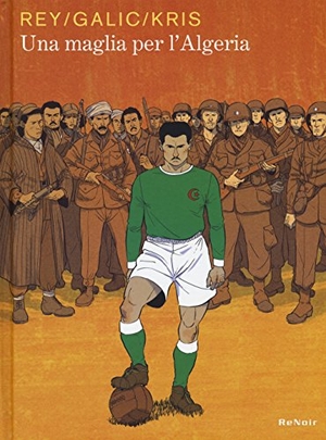 Rey, Javi / Galic, Bertrand et al. Una maglia per l'Algeria. , 2017.