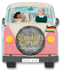 Grandad's Camper (a Grandad's Camper LGBTQ Pride Book for Kids in Partnership with Glaad)