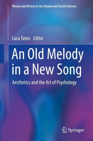 Tateo, Luca (Hrsg.). An Old Melody in a New Song - Aesthetics and the Art of Psychology. Springer International Publishing, 2018.