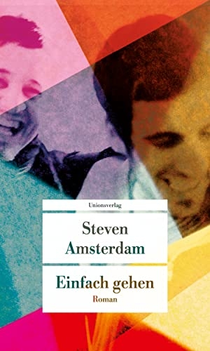 Amsterdam, Steven. Einfach gehen - Roman. Unionsverlag, 2022.