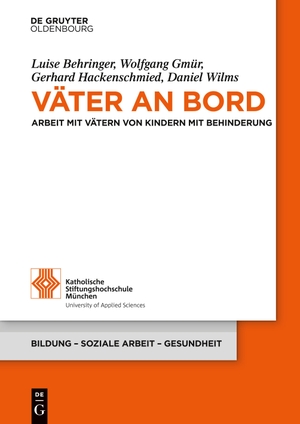Behringer, Luise / Wolfgang Gmür et al (Hrsg.). Väter an Bord - Arbeit mit Vätern von Kindern mit Behinderung. De Gruyter, 2024.