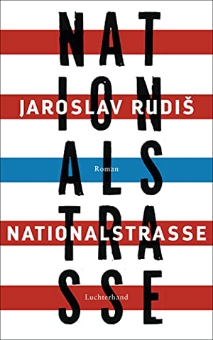 Rudis, Jaroslav. Nationalstraße. Luchterhand Literaturvlg., 2016.