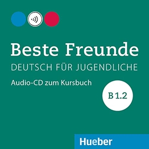 Georgiakaki, Manuela / Graf-Riemann, Elisabeth et al. Beste Freunde B1/2. Audio-CD zum Kursbuch - Deutsch für Jugendliche. Deutsch als Fremdsprache. Hueber Verlag GmbH, 2016.