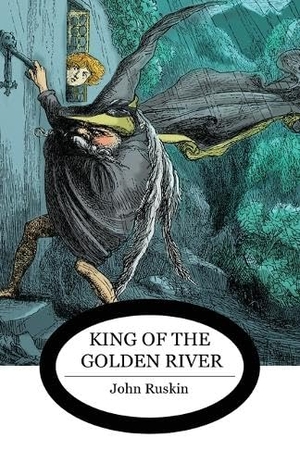 Ruskin, John. King of the Golden River. Living Book Press, 2017.