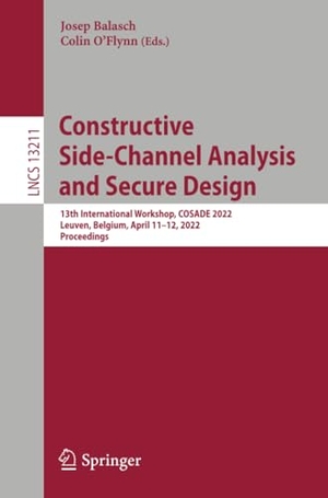 O¿Flynn, Colin / Josep Balasch (Hrsg.). Constructive Side-Channel Analysis and Secure Design - 13th International Workshop, COSADE 2022, Leuven, Belgium, April 11-12, 2022, Proceedings. Springer International Publishing, 2022.