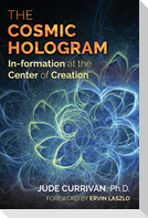 The Cosmic Hologram
