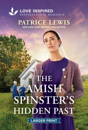 Lewis, Patrice. The Amish Spinster's Hidden Past - An Uplifting Inspirational Romance. Harlequin, 2026.