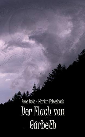 Bote, René / Martin Felsesbach. Der Fluch von Gárbeth. Books on Demand, 2017.