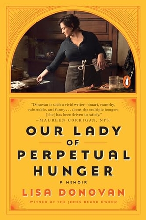 Donovan, Lisa. Our Lady of Perpetual Hunger - A Memoir. Penguin Publishing Group, 2021.